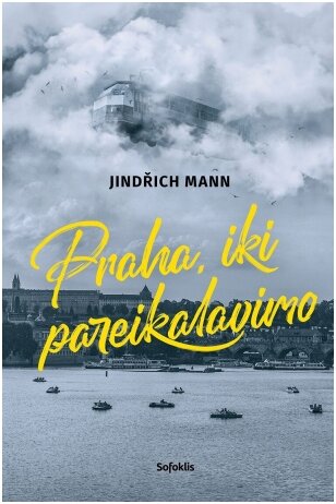 „Praha, iki pareikalavimo“: apie mažai žinomą Thomo Manno ir visos Mannų šeimos gyvenimo periodą.