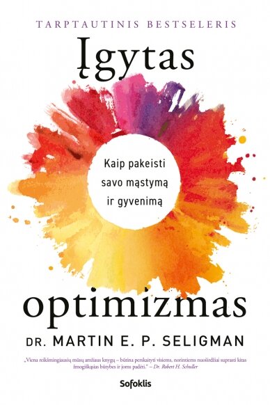 Įgytas optimizmas: kaip pakeisti savo mąstymą ir gyvenimą Įgytas optimizmas: kaip pakeisti savo mąstymą ir gyvenimą