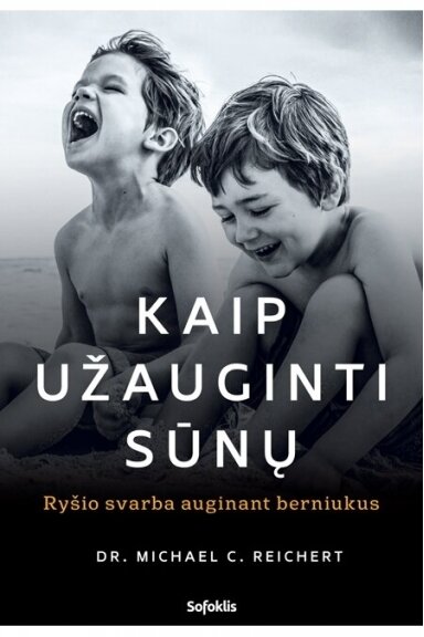 Kaip užauginti sūnų: ryšio svarba augina