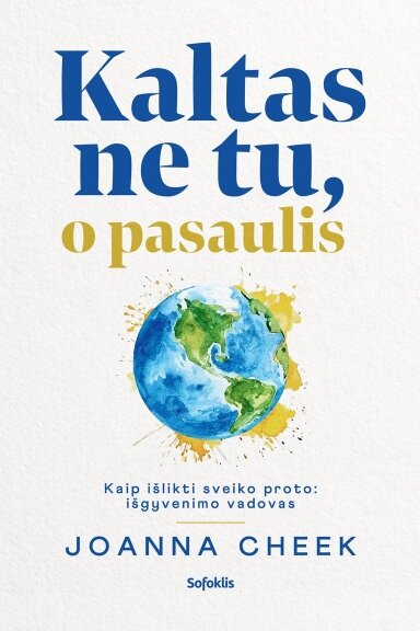 Kaltas ne tu, o pasaulis