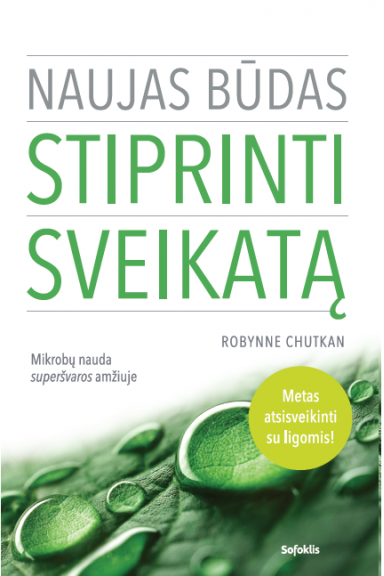 Naujas būdas stiprinti sveikatą (su minimaliais defektais) Naujas būdas stiprinti sveikatą (su minimaliais defektais)
