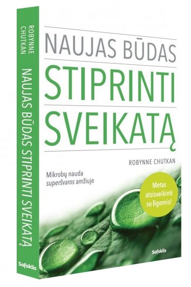 Naujas būdas stiprinti sveikatą (su minimaliais defektais) 1 Naujas būdas stiprinti sveikatą (su minimaliais defektais) 1