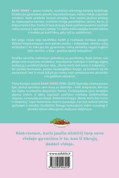 Noriu mirti, bet noriu ir tokpokių 1