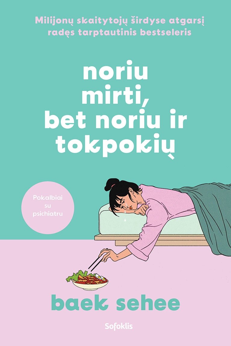 Noriu mirti, bet noriu ir tokpokių Noriu mirti, bet noriu ir tokpokių